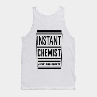 Instant chemist, just add coffee Tank Top